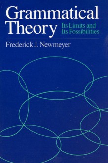 Grammatical Theory: Its Limits and Its Possibilities - Frederick J. Newmeyer