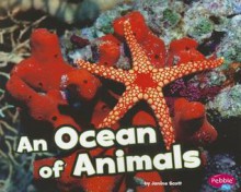 Ocean of Animals (Pebble Plus: Habitats Around the World) - Janine Scott