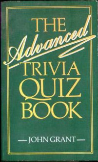 The Advanced Trivia Quizbook - John Grant