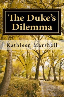 The Duke's Dilemma - Kathleen Marshall