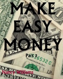 Make Easy Money - Part 2 - Nancy Williams