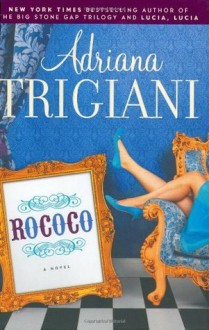 Rococo: A Novel - Adriana Trigiani