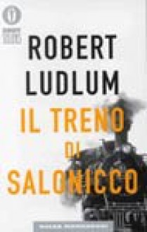 Il treno di Salonicco - Robert Ludlum