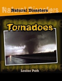 Tornadoes (Natural Disasters) - Louise Park