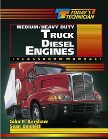 Today's Technician 2v: Medium/Heavy Duty Truck Diesel Engines CM & SM [With Manual] - John F. Kershaw, John Kershaw