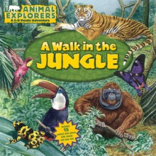 Animal Explorers: A Walk in the Jungle - Dorothea DePrisco