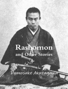 Rashomon and Other Stories - Ryūnosuke Akutagawa