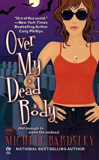 Over My Dead Body - Michele Bardsley