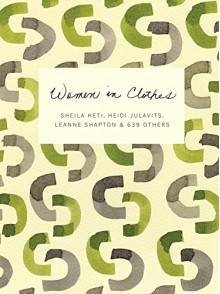 Women in Clothes - Sheila Heti,Heidi Julavits,Leanne Shapton