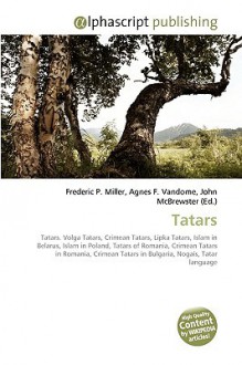 Tatars - Agnes F. Vandome, John McBrewster, Sam B Miller II