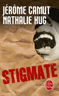 Stigmate - Jérôme Camut, Nathalie Hug