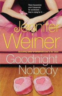 Goodnight Nobody - Jennifer Weiner