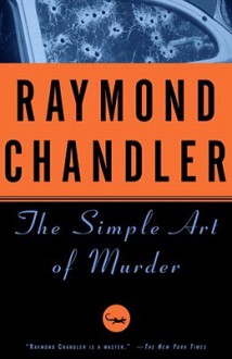 The Simple Art Of Murder - Raymond Chandler