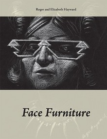 Face Furniture - Elizabeth Hayward, Roger Hayward