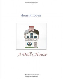 A Doll's House - Henrik Ibsen