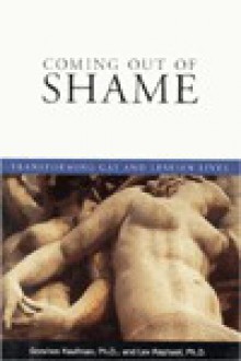 Coming Out of Shame: Transforming Gay and Lesbian Lives - Gershon Kaufman, Lev Raphael