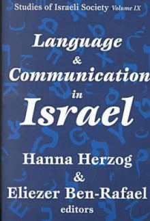 Language and Communication in Israel - Hanna Herzog, Eliezer Ben-Rafael