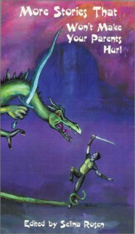 More Stories That Won't Make Your Parents Hurl - Selina Rosen, W.D. Gagliani, Tracy S. Morris, John M. Lance, Laura J. Underwood, Jax Laffer, Garrett Peck, Bennie Grezlik, Nick Fox, Storm Weaver, Robert D. Brown, Jeffrey Turner, Linda J. Dunn, Wrath James White, Rhonda Eudaly, Billy Vincent, Amy Grimley, Brent Zirnheld, 