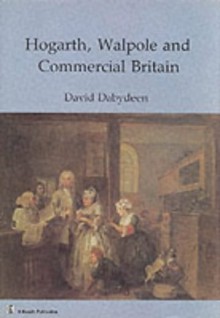 Hogarth, Walpole and Commercial Britain - David Dabydeen