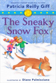 Fiercely and Friends: The Sneaky Snow Fox - Patricia Reilly Giff, Diane Palmisciano