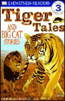 Tiger Tales: And Big Cat Stories - Deborah Chancellor