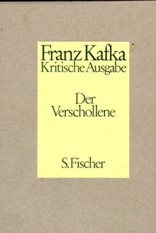 Der Verschollene. Kritische Ausgabe. Neuausgabe Von ' Amerika'. Text Und Apparatband - Franz Kafka, Jost Schillemeit