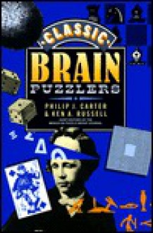 Classic Brain Puzzlers - Philip J. Carter