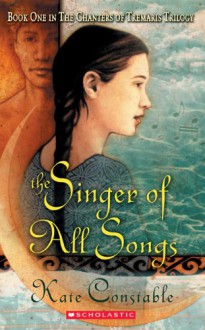 The Singer of All Songs (Chanters of Tremaris Trilogy, Book 1) - Kate Constable