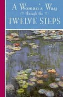 A Woman's Way Through the Twelve Steps - Stephanie S. Covington