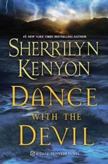 Dance with the Devil (Dark-Hunter, #4; Were-Hunter, #2) - Sherrilyn Kenyon