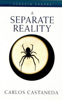 A Separate Reality (Arkana) - Carlos Castaneda