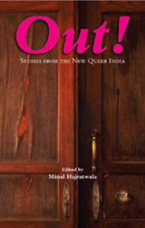 Out! Stories From The New Queer India - Minal Hajratwala