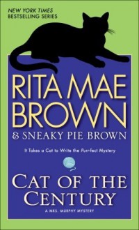 Cat of the Century: A Mrs. Murphy Mystery - Rita Mae Brown