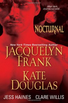 Nocturnal - Jacquelyn Frank, Kate Douglas, Jess Haines, Clare Willis