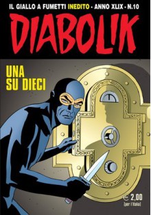 Diabolik anno XLIX n. 10: Una su dieci - Mario Gomboli, Tito Faraci, Patricia Martinelli