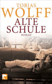 Alte Schule - Tobias Wolff, Frank Heibert