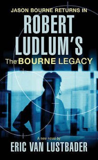 The Bourne Legacy - Eric Van Lustbader