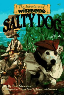 Salty Dog (Adventures of Wishbone) - Robert Louis Stevenson;Brad Strickland;Rick Duffield