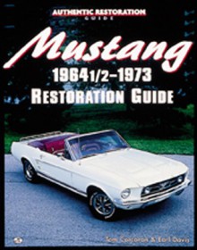 Mustang 1964 1/2 - 73 Restoration Guide - Tom Corcoran, Earl Davis