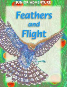 Feathers And Flight (Junior Adventure) - Robert Coupe