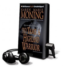 To Tame a Highland Warrior (Audio) - Karen Marie Moning, Phil Gigante