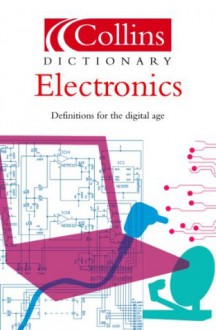 Electronics (Collins Dictionary of) - Ian Sinclair