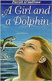 A Girl and a Dolphin - Patrick O'Sullivan