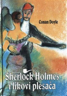 Sherlock Holmes i likovi plesača - Ljerka Hrdjok, Arthur Conan Doyle