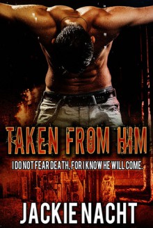 Taken From Him - Jackie Nacht