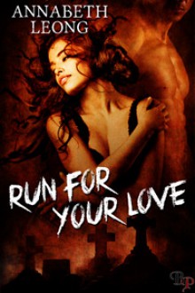 Run For Your Love - Annabeth Leong