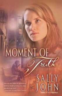 Moment of Truth - Sally John