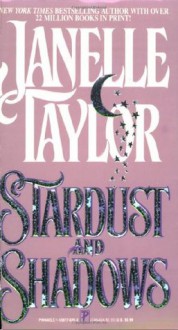 Stardust and Shadows - Janelle Taylor