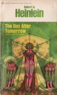 The Day After Tomorrow - Robert A. Heinlein