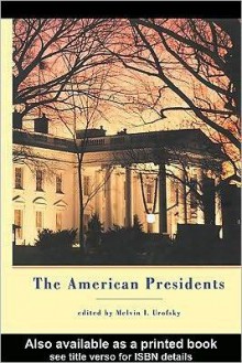 The American Presidents: Critical Essays - Melvin I. Urofsky